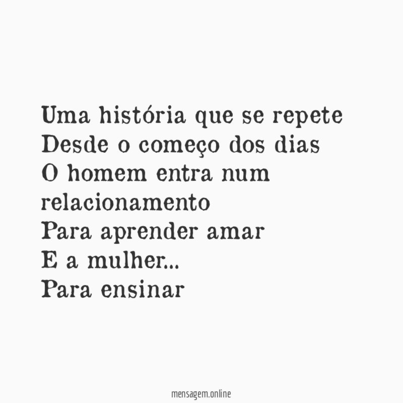 Uma história que se repete Desde o começo dos