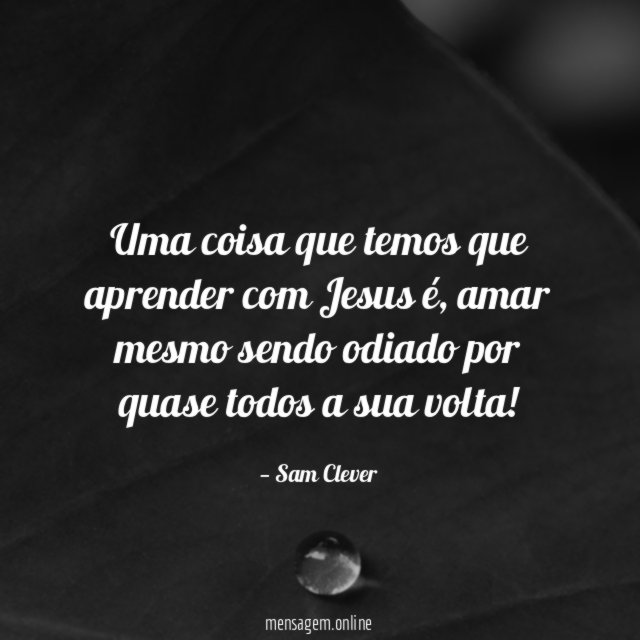 Uma coisa que temos que aprender com Jesus é