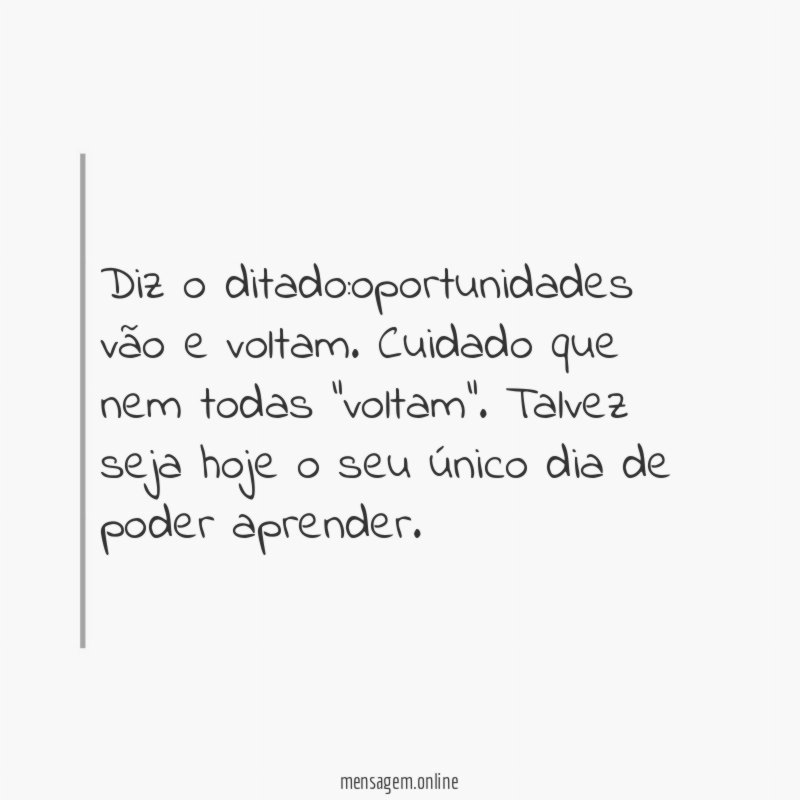 Diz o ditado