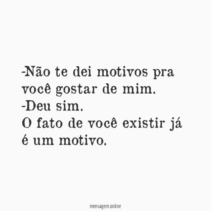 Não te dei motivos pra você gostar de mim