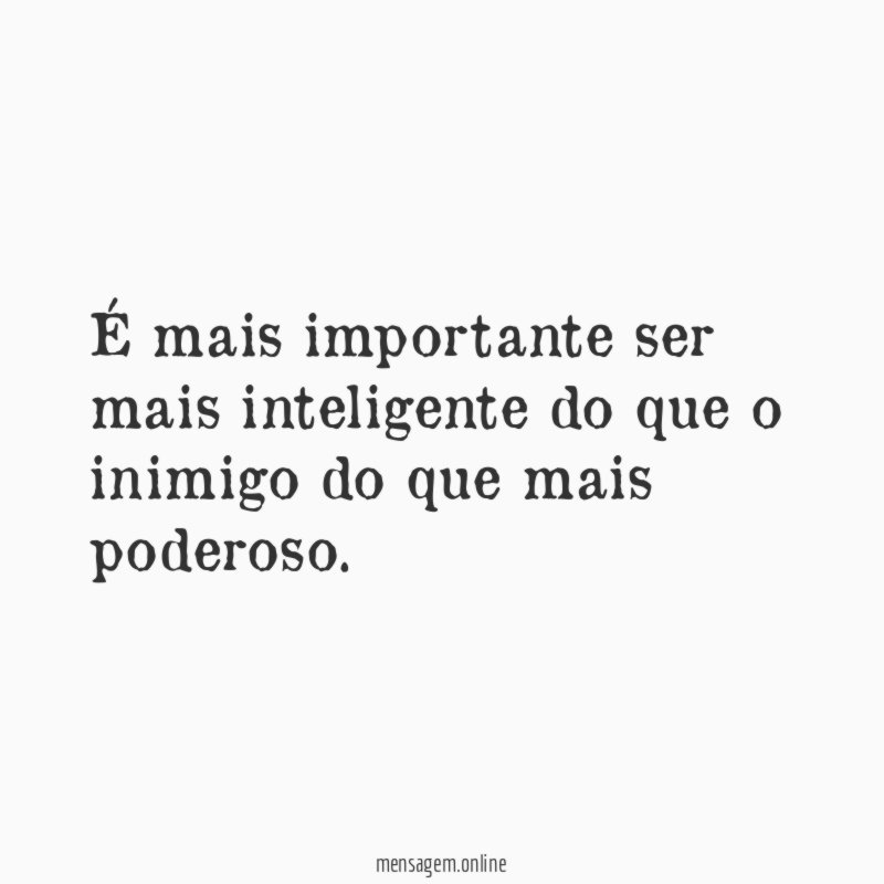 É mais importante ser mais inteligente do que