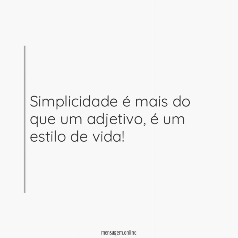 Simplicidade é mais do que um adjetivo