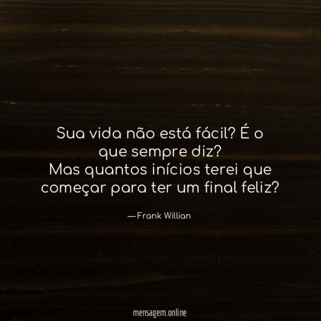 Sua vida não está fácil