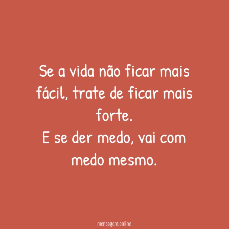 Se a vida não ficar mais fácil