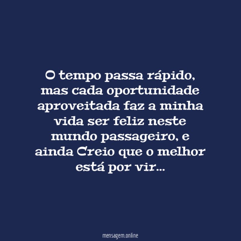 O tempo passa rápido