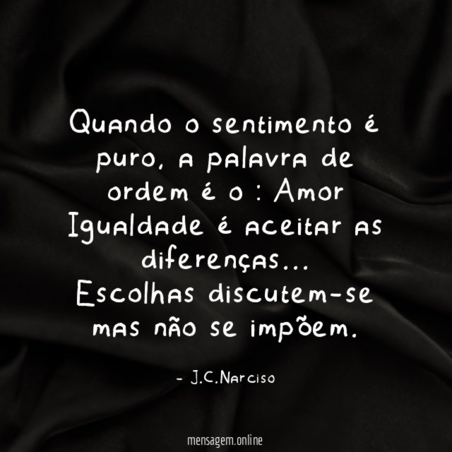 Quando o sentimento é puro