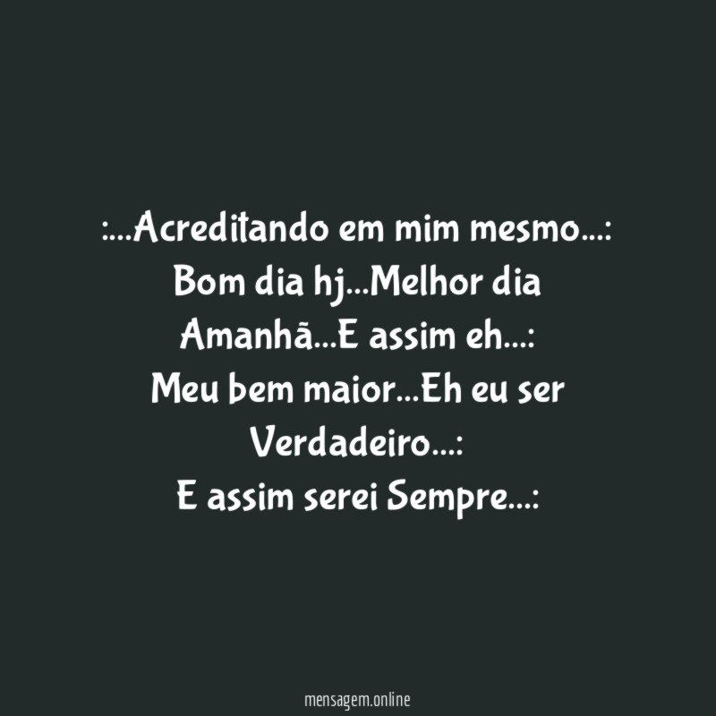 :…Acreditando em mim mesmo…: