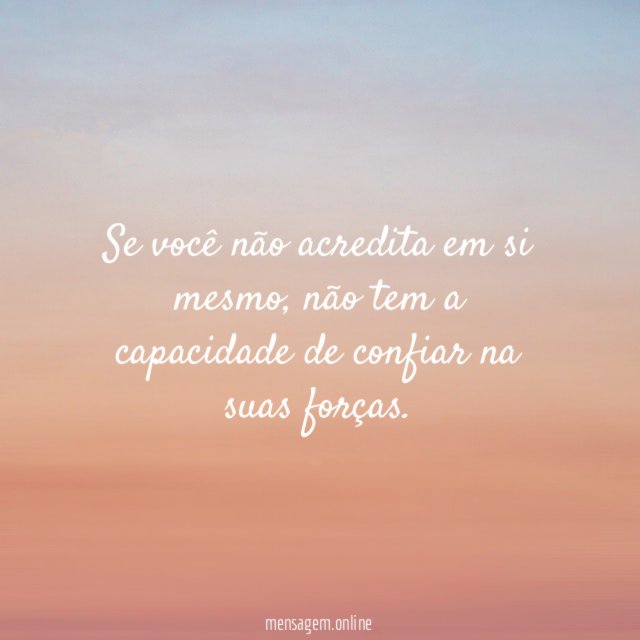 Se você não acredita em si mesmo