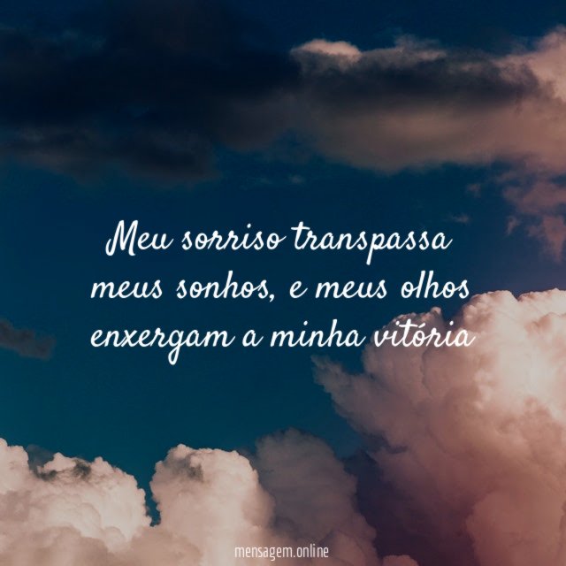Meu sorriso transpassa meus sonhos