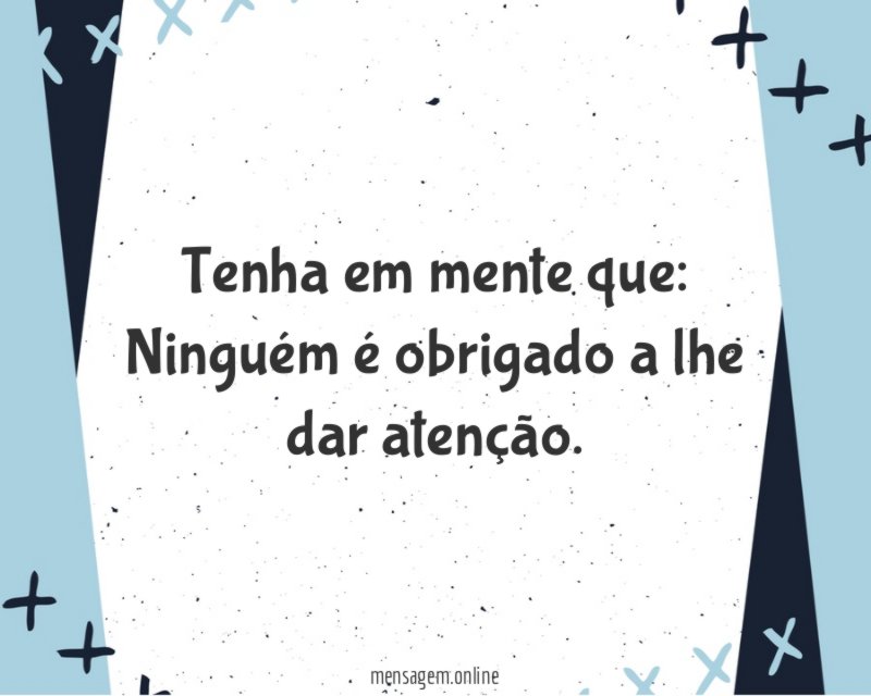 Tenha em mente que