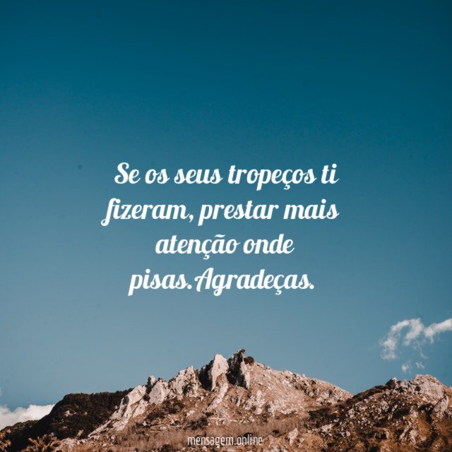 Se os seus tropeços ti fizeram