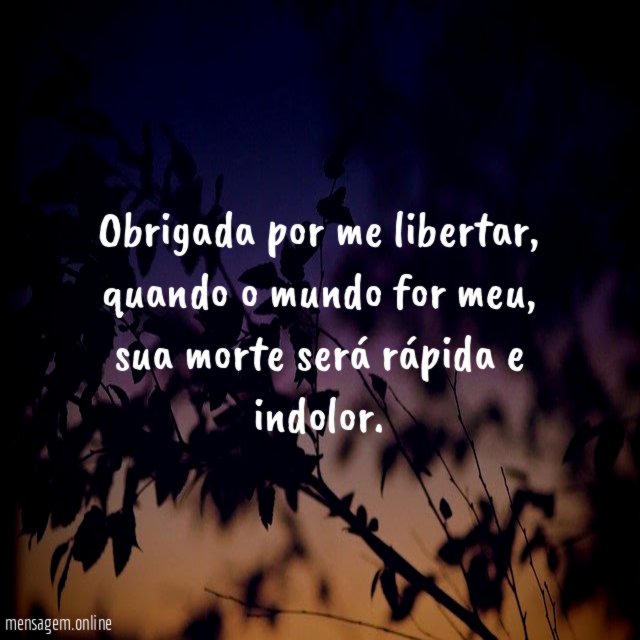 Obrigada por me libertar