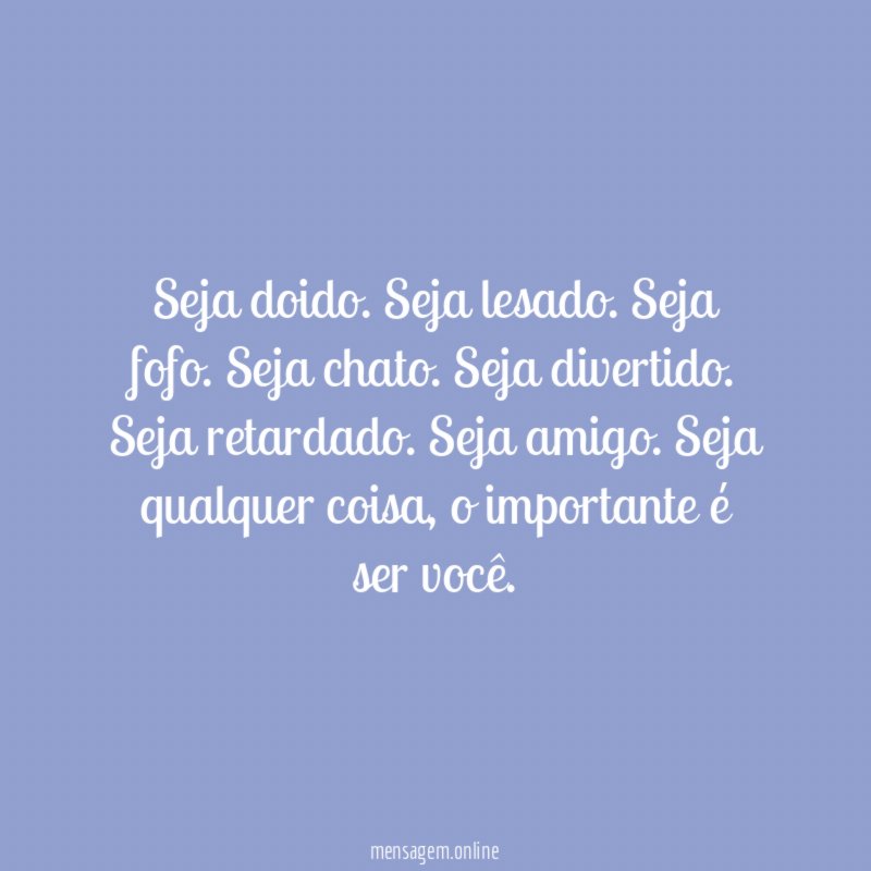 Seja doido