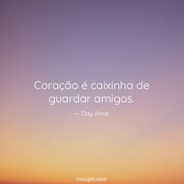 Coração é caixinha de guardar amigos
