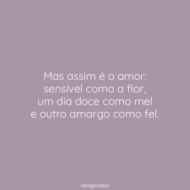 Mas assim é o amor