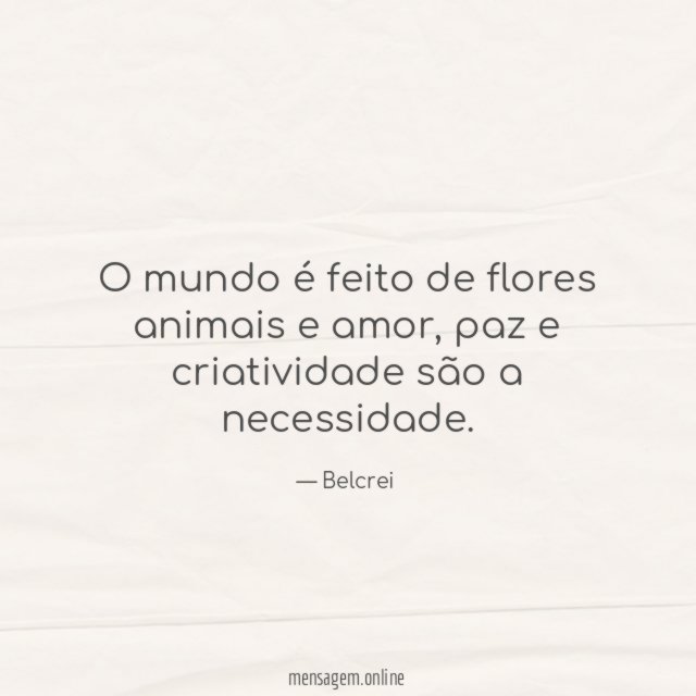 O mundo é feito de flores animais e amor