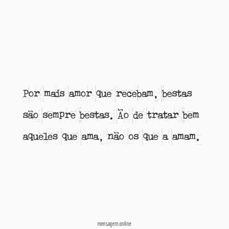 Por mais amor que recebam