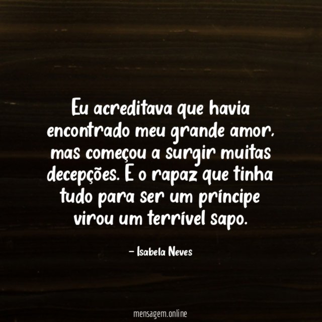 Eu acreditava que havia encontrado meu grande amor