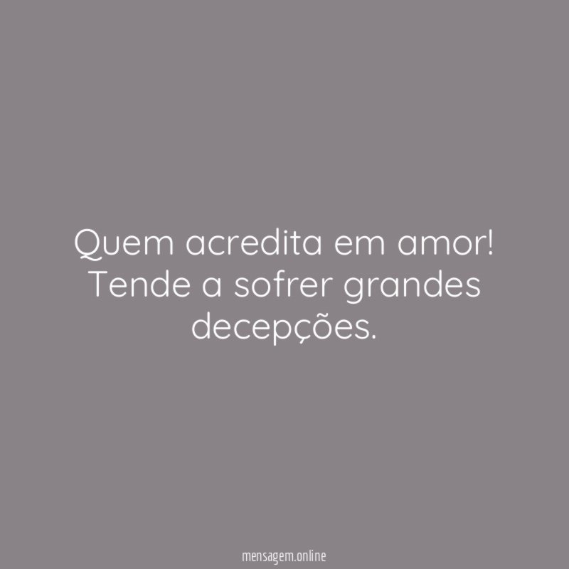 Quem acredita em amor
