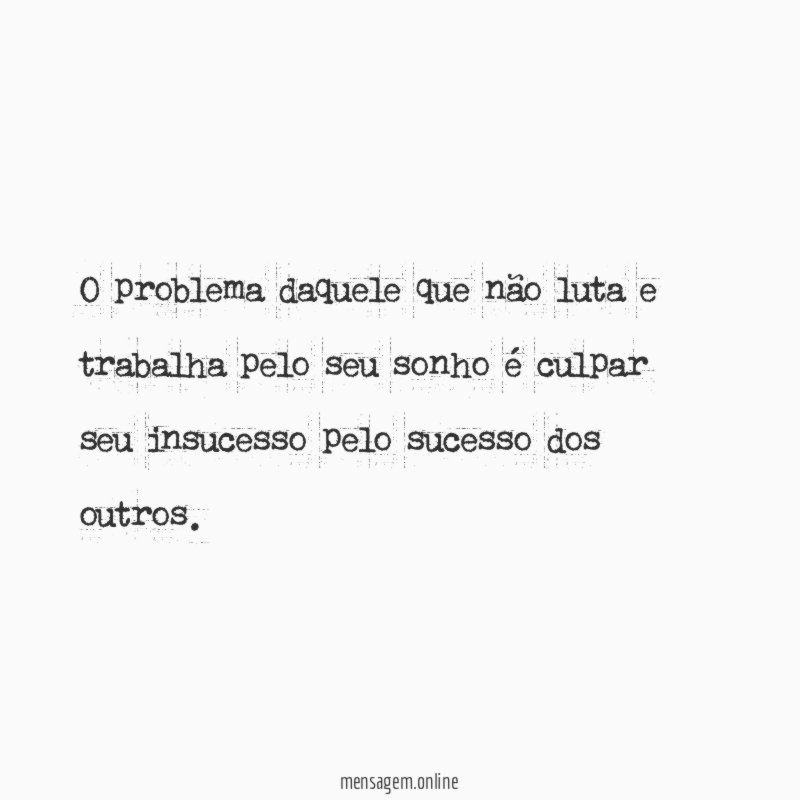 O problema daquele que não luta e trabalha