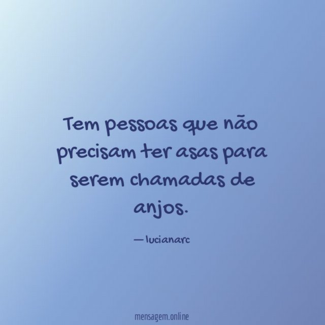 Tem pessoas que não precisam ter asas para