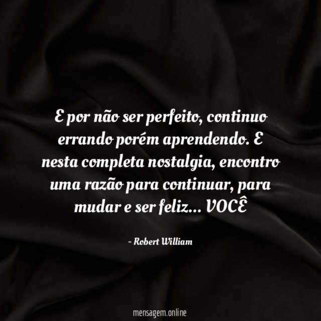 E por não ser perfeito
