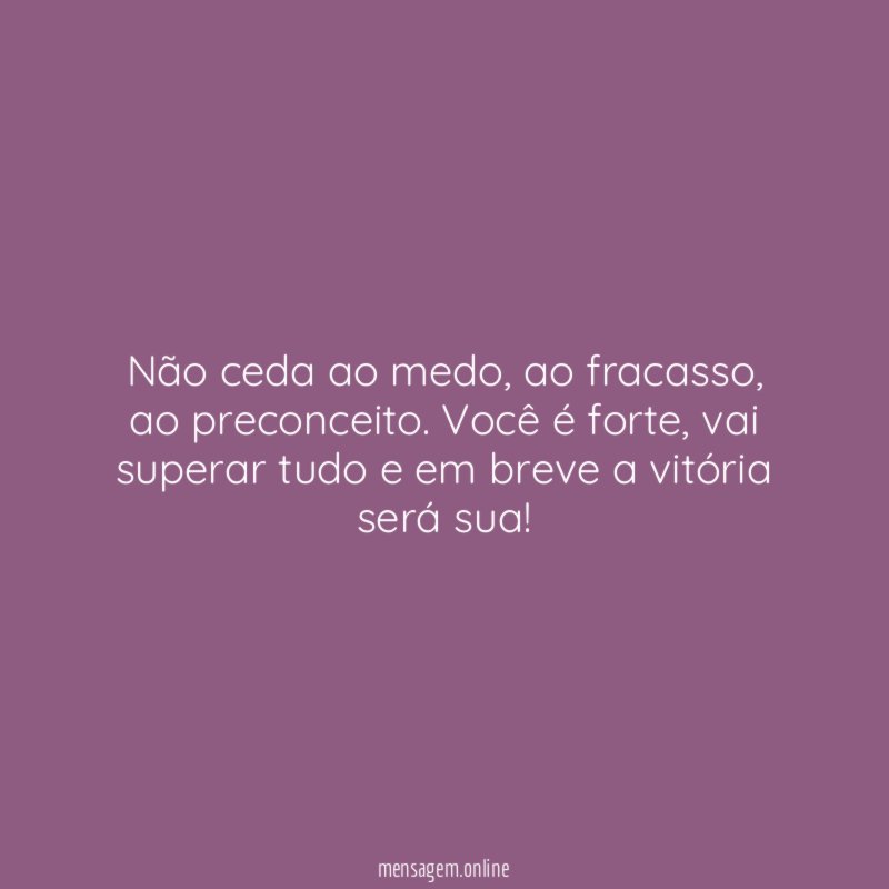 Não ceda ao medo