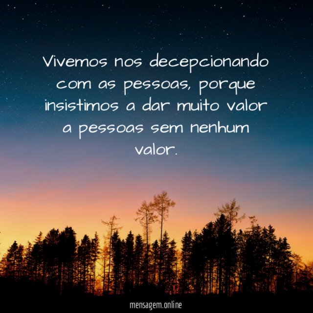 Vivemos nos decepcionando com as pessoas