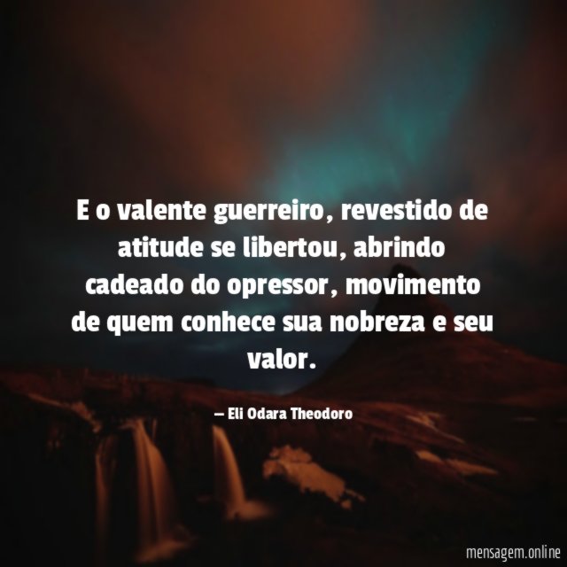 E o valente guerreiro