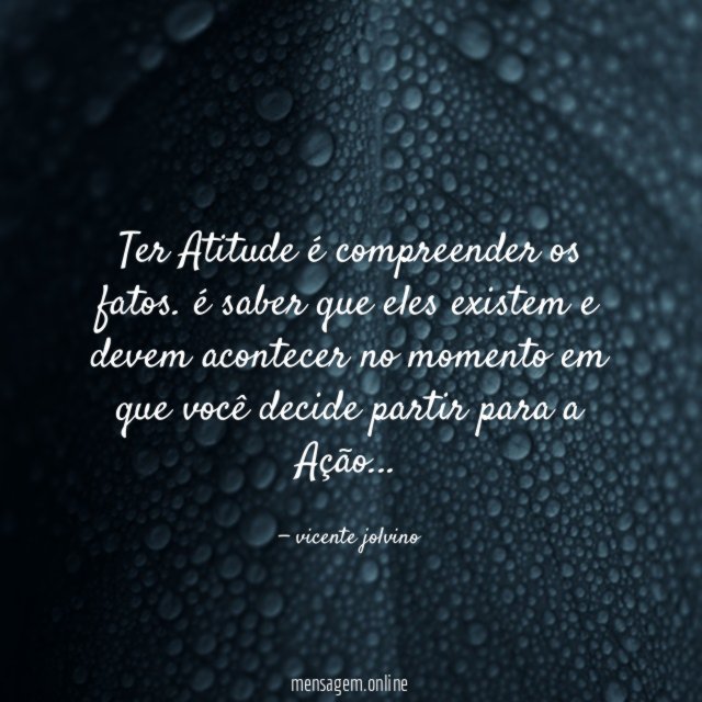 Ter Atitude é compreender os fatos