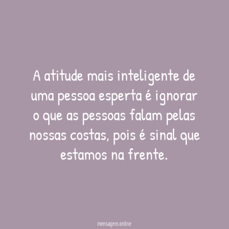 A atitude mais inteligente de uma pessoa esperta