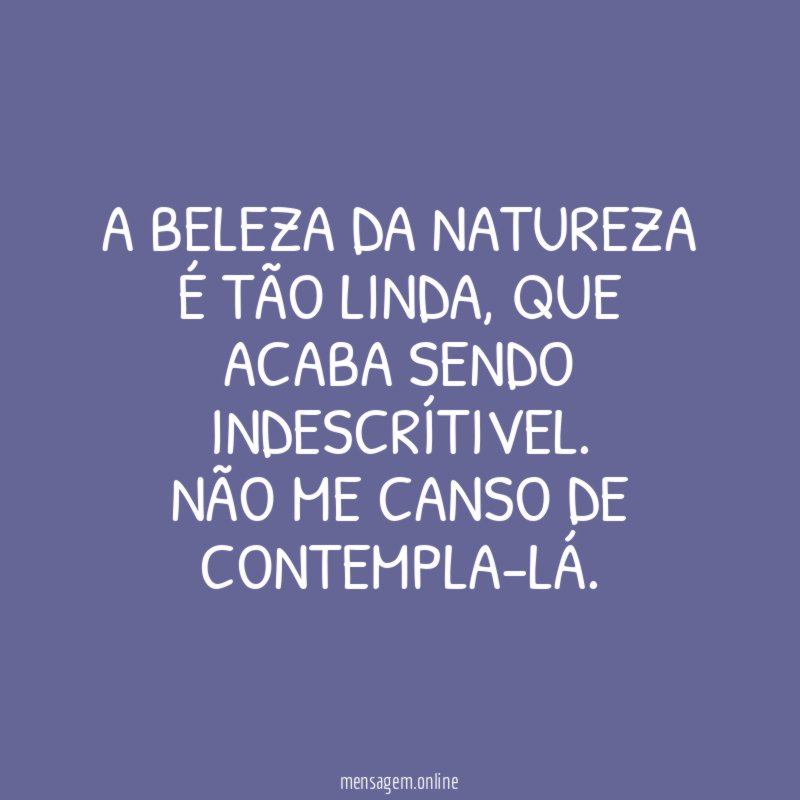 A beleza da natureza é tão linda