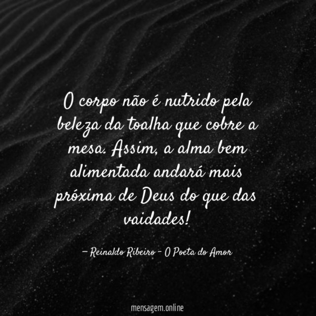 O corpo não é nutrido pela beleza da