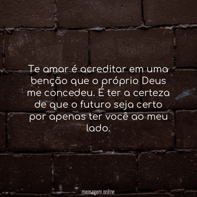 Te amar é acreditar em uma benção que