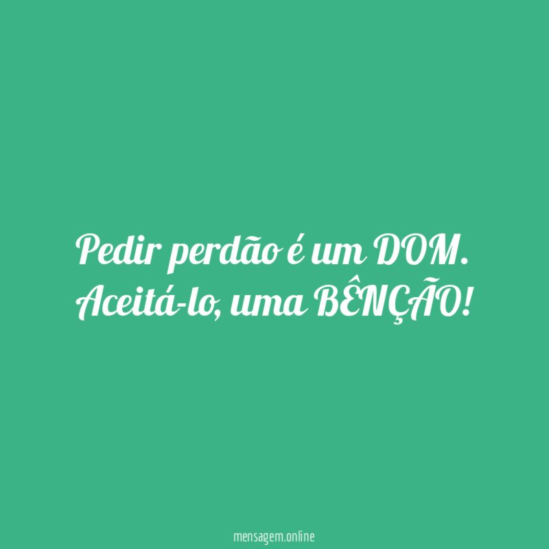 Pedir perdão é um DOM