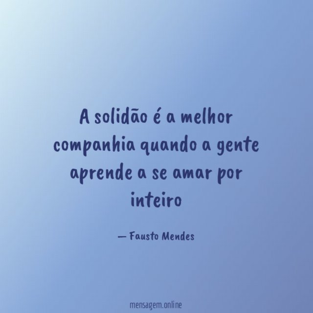 A solidão é a melhor companhia quando a
