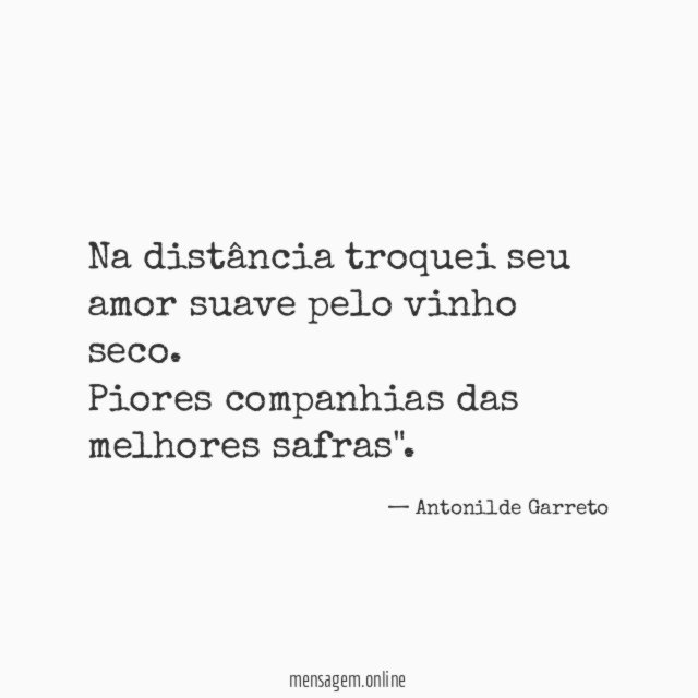 Na distância troquei seu amor suave pelo vinho seco