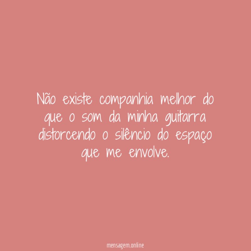 Não existe companhia melhor do que o som
