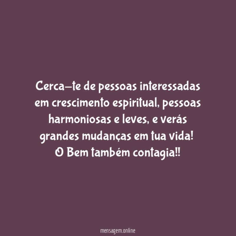 Cerca-te de pessoas interessadas em crescimento espiritual