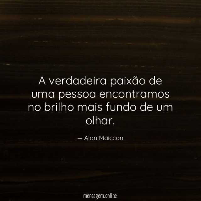 A verdadeira paixão de uma pessoa encontramos no