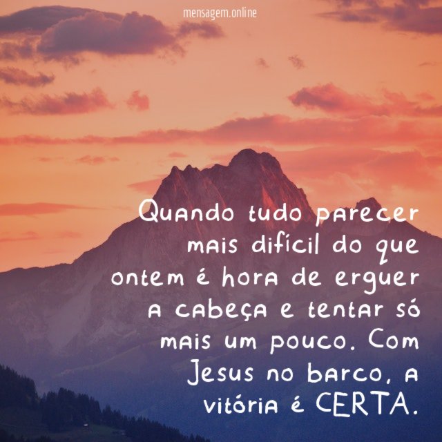 Quando tudo parecer mais difícil do que ontem