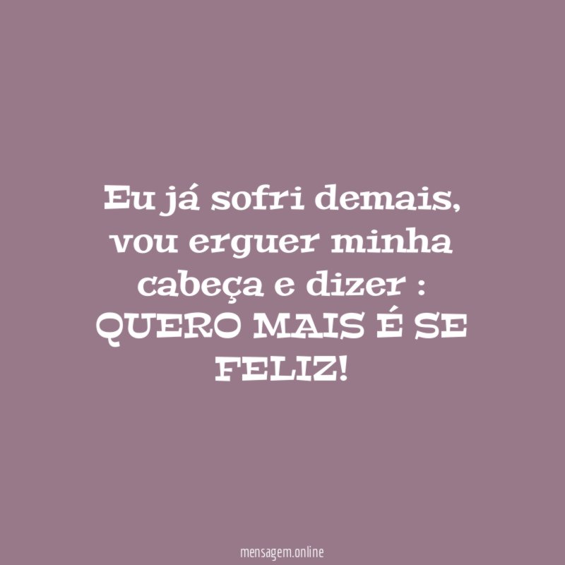 Eu já sofri demais