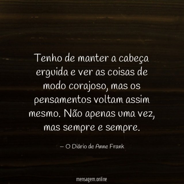 Tenho de manter a cabeça erguida e ver