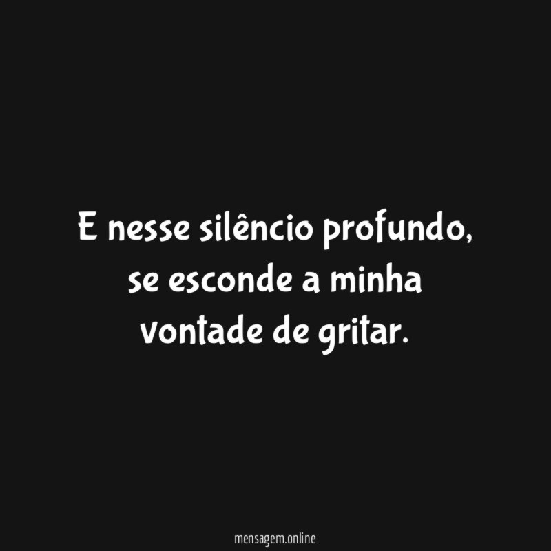 E nesse silêncio profundo