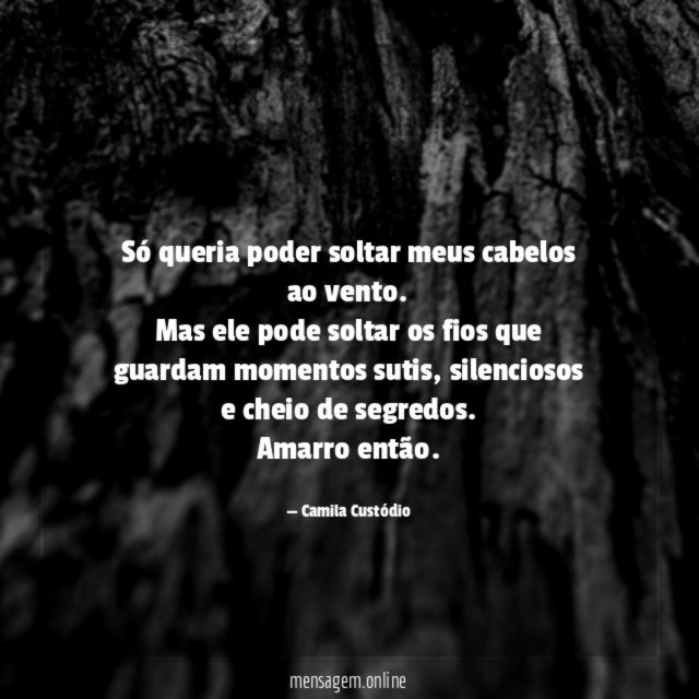 Só queria poder soltar meus cabelos ao vento