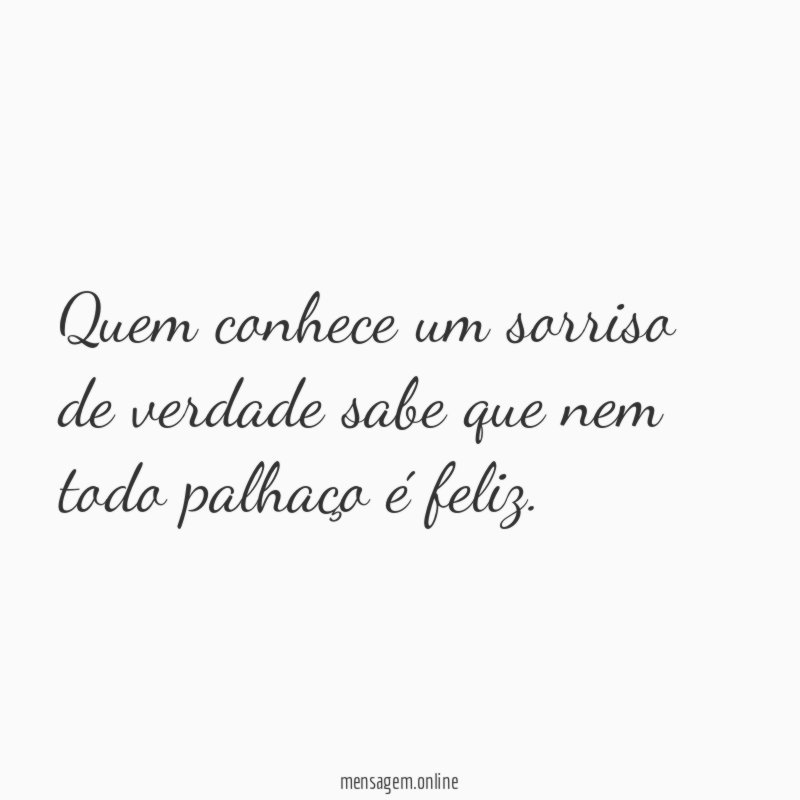 Quem conhece um sorriso de verdade sabe que