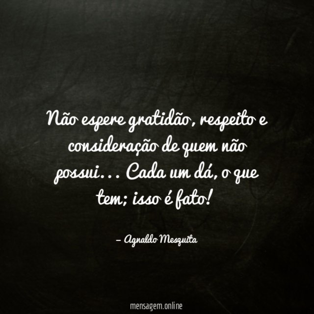 Não espere gratidão