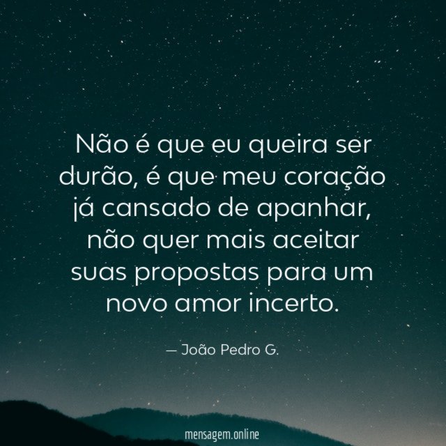 Não é que eu queira ser durão