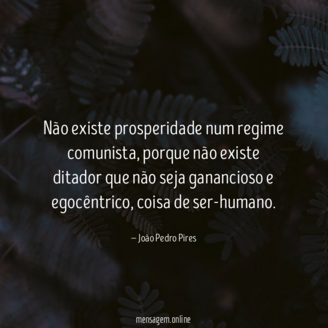 Não existe prosperidade num regime comunista