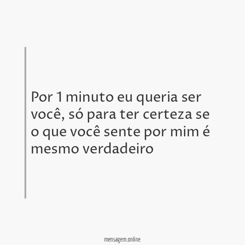 Por 1 minuto eu queria ser você